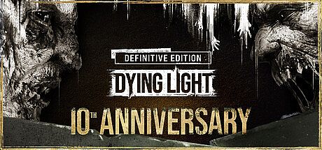 Dying Light: Definitive 10th Anniversary Edition