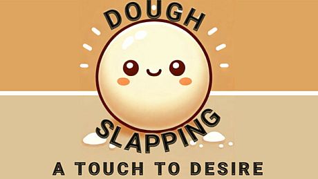 Dough Slapping: A Touch to Desire Game