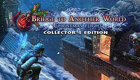 Bridge to Another World: Christmas Flight Collector's Edition
