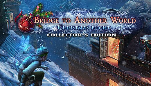Bridge to Another World: Christmas Flight Collector's Edition