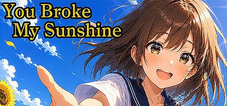 You Broke My Sunshine