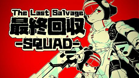 The Last Salvage Squad Game