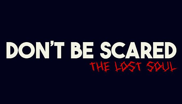 Buy Don't Be Scared - Episode 1: The Lost Soul