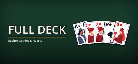 Full Deck: Euchre, Spades, Hearts, and More