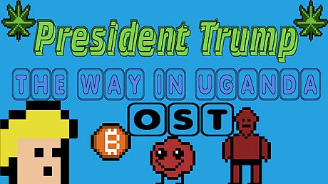 President Trump The Way In Uganda - OST DLC