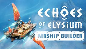 Echoes of Elysium: Airship Builder