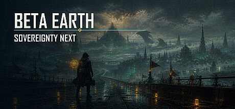 Beta Earth: Sovereignty Next