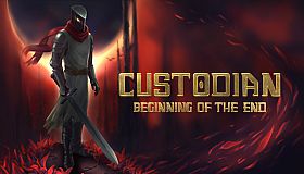 Custodian: Beginning of the End