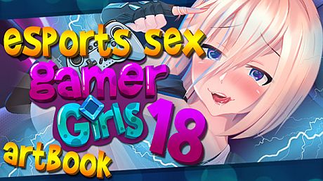 Gamer Girls [18+]: eSports SEX - ARTBOOK DLC