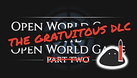 Open World Game: the Open World Game — The Gratuitous DLC