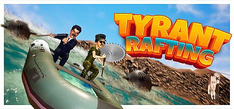 Tyrants Rafting Game