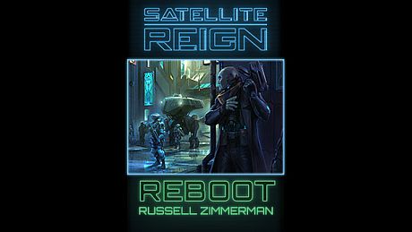 Satellite Reign: Reboot - Prequel Novella DLC