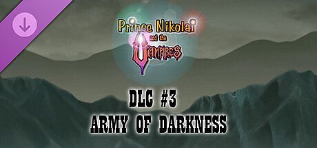 Prince Nikolai and the Vampires - DLC #3 ARMY OF DARKNESS DLC