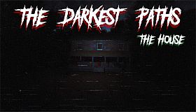 The Darkest Paths: The House