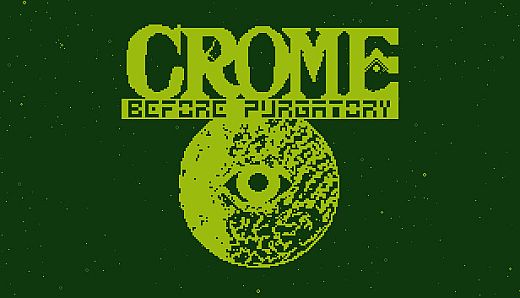Crome: Before Purgatory
