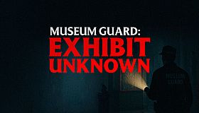 Museum Guard: Exhibit Unknown