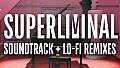 Superliminal Double-Album Soundtrack