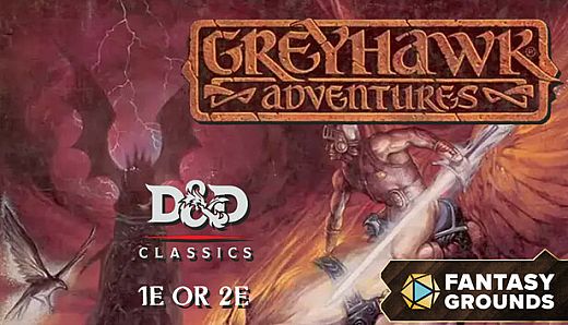 Fantasy Grounds - D&D Classics: Greyhawk Adventures (1E or 2E)