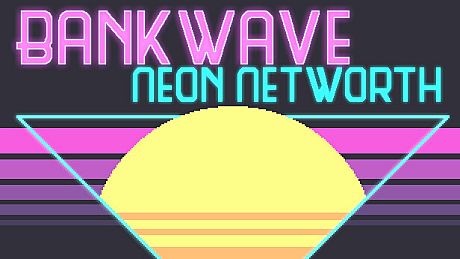 BANKWAVE: Neon Networth Game