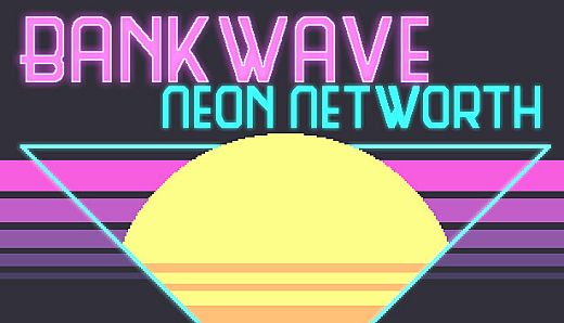 BANKWAVE: Neon Networth