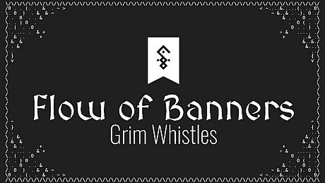 Flow of Banners: Grim Whistles Game