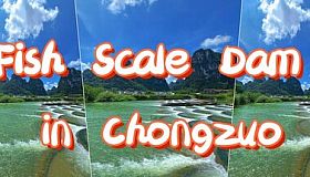 Fish Scale Dam in Chongzuo