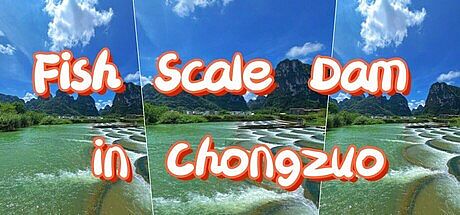 Fish Scale Dam in Chongzuo Game
