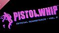 Pistol Whip Official Soundtrack Vol. 2