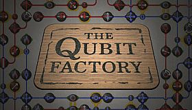 The Qubit Factory