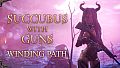 Succubus With Guns - Campaign "WINDING PATH"