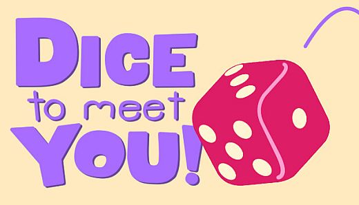 Dice to Meet You