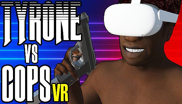 Buy TYRONE vs COPS VR