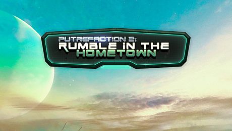 Putrefaction 2: Rumble in the hometown Game
