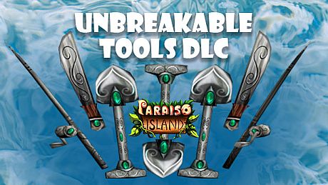 Paraiso Island Unbreakable Tools DLC
