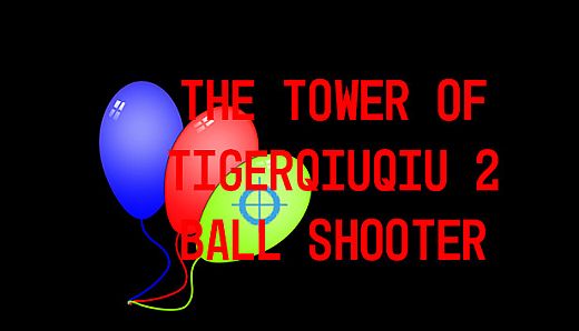 The Tower Of TigerQiuQiu 2 - Ball Shooter