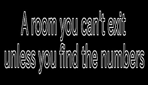 A room you can't exit unless you find the numbers