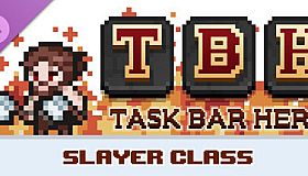 TBH : Task Bar Hero - Slayer (Class)
