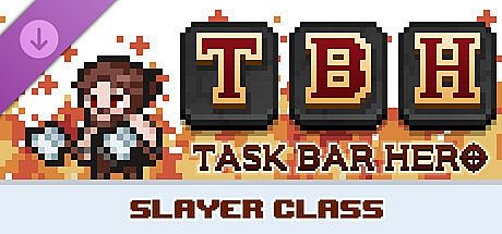 TBH : Task Bar Hero - Slayer (Class) DLC