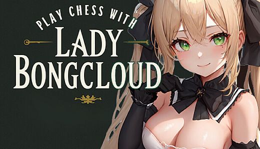 Play Chess with Lady Bongcloud