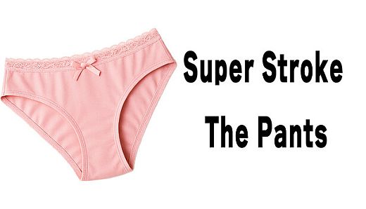 Super Stroke The Pants