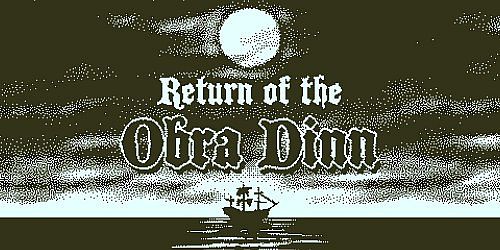 Return of the Obra Dinn