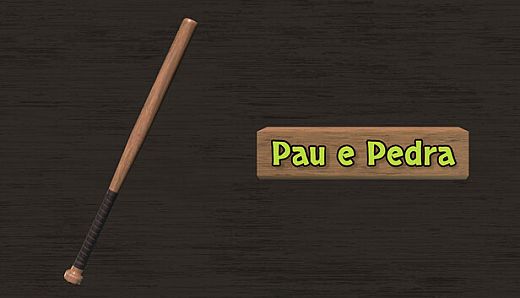 Pau e Pedra - Baseball Bat