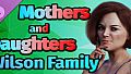 Mothers and Daughters - Wilson Family
