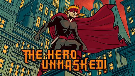 The Hero Unmasked! Game