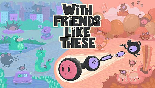 With Friends Like These