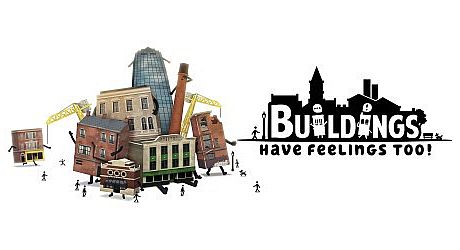 Buildings Have Feelings Too! Game
