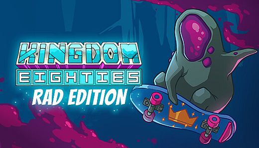 Kingdom Eighties Rad Deluxe Edition