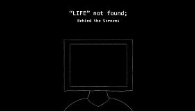 "LIFE" not found; Behind The Screens