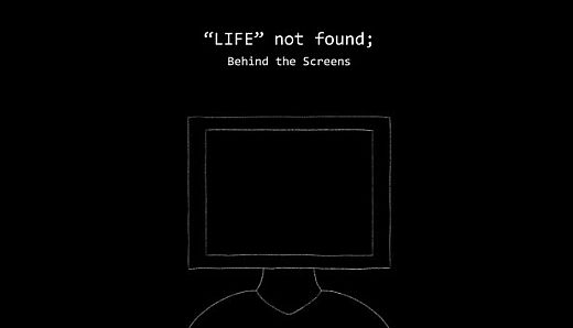 "LIFE" not found; Behind The Screens