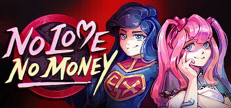 No Love No Money Game